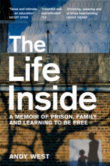 Image for The life inside  : a memoir of prison, family and learning to be free