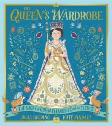 Image for The Queen's wardrobe  : the story of Queen Elizabeth II and her clothes