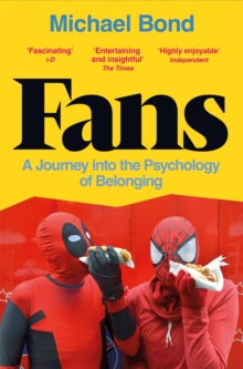 Image for Fans  : a journey into the psychology of belonging