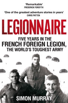 Image for Legionnaire  : five years in the French Foreign Legion, the world's toughest army