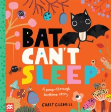 Bat Can’t Sleep: A Peep-Through Adventure