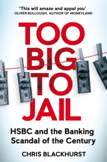 Image for Too big to jail  : HSBC and the banking scandal of the century