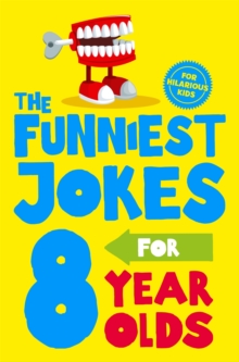 Image for The Funniest Jokes for 8 Year Olds