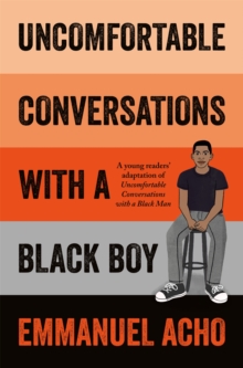 Uncomfortable Conversations with a Black Boy