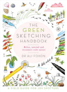 Image for The green sketching handbook  : relax, unwind and reconnect with nature