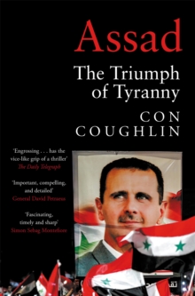 Image for Assad  : the triumph of tyranny