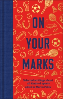 Image for On your marks  : selected writings about all kinds of sports