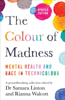 Image for The Colour of Madness: Mental Health and Race in Technicolour