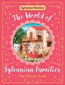 Image for The World of Sylvanian Families Official Guide