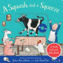 A Squash and a Squeeze: A Push, Pull and Slide Book