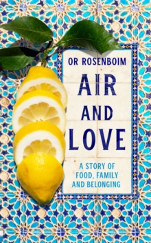 Image for Air and love  : a story of food, family and belonging