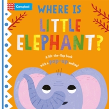 Image for Where is Little Elephant?  : a lift-the-flap book with a pop-up ending!