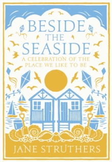 Image for Beside the seaside  : a celebration of the place we like to be
