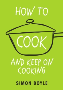 How to Cook and Keep on Cooking