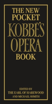 New Pocket Kobbe's Opera Book