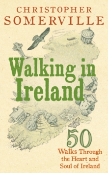 Image for Walking in Ireland  : 50 walks through the heart and soul of Ireland