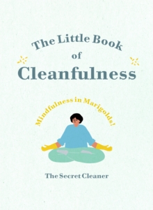 The Little Book of Cleanfulness: Mindfulness in Marigolds!