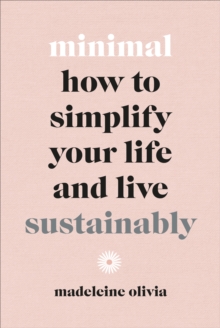 Image for Minimal  : how to simplify your life and live sustainably