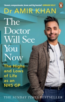 Image for The doctor will see you now  : the highs and lows of my life as an NHS GP