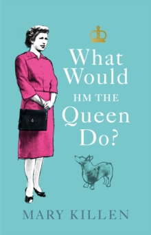 Image for What Would HM The Queen Do?