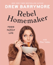 Image for Rebel homemaker  : food, family, life
