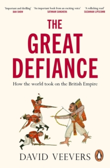 Image for The great defiance  : how the world took on the British Empire