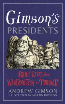 Image for Gimson's presidents  : brief lives from Washington to Trump