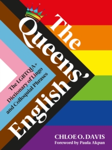 The Queens’ English: The LGBTQIA+ Dictionary of Lingo and Colloquial Expressions