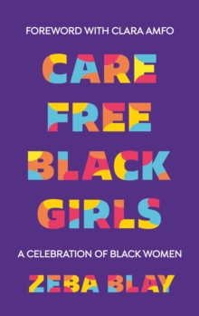 Carefree Black Girls: A Celebration of Black Women in Pop Culture