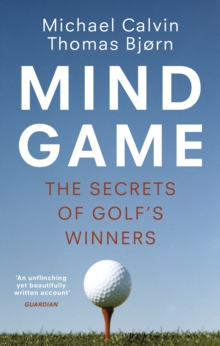 Mind Game: The Secrets of Golf’s Winners