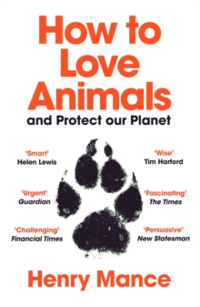 How to Love Animals: And Protect Our Planet