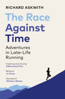 Image for The race against time  : adventures in late-life running