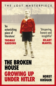 The Broken House: Growing up Under Hitler – The Lost Masterpiece