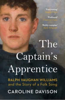 Image for The captain's apprentice  : Ralph Vaughan Williams and the story of a folk song