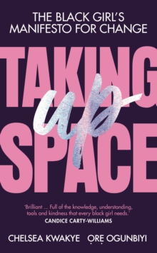 Image for Taking up space  : the black girl's manifesto for change