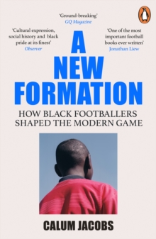 Image for A new formation  : how black footballers shaped the modern game