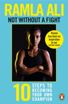 Not without a fight  : ten steps to becoming your own champion - Ali, Ramla