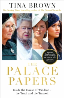 Image for The palace papers  : inside the House of Windsor - the truth and the turmoil