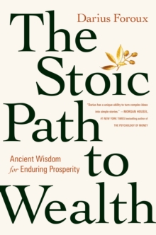 Image for The stoic path to wealth  : ancient wisdom for enduring prosperity