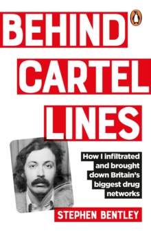 Behind Cartel Lines - Bentley, Stephen