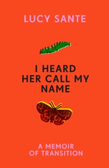 Image for I heard her call my name  : a memoir of transition