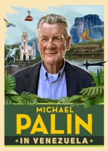 jacket image of title: Michael Palin in Venezuela - Palin, Michael