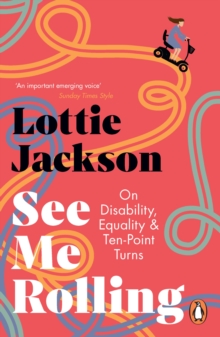 See Me Rolling: On Disability, Equality and Ten-Point Turns
