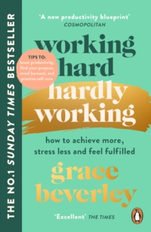 Image for Working hard, hardly working  : how to achieve more, stress less and feel fulfilled