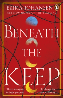 Beneath the Keep: A Novel of the Tearling