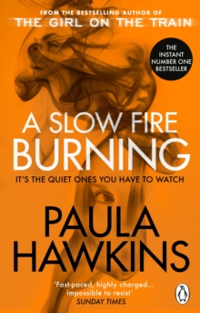 Image for A Slow Fire Burning : The addictive new Sunday Times No.1 bestseller from the author of The Girl on the Train