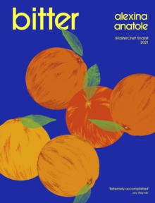 Image for Bitter: Moreish Flavours & Delicious Recipes to Unlock Your Best Cooking