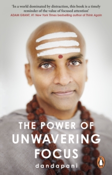 Image for The Power of Unwavering Focus: Focus Your Mind, Find Joy, and Manifest Your Goals