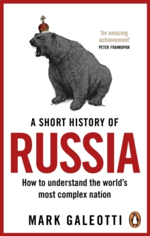 Image for A short history of Russia  : how to understand the world's most complex nation