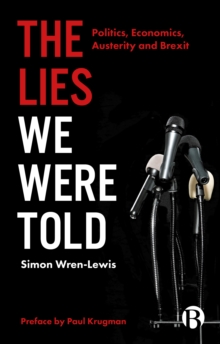 Image for The lies we were told  : politics, economics, austerity and Brexit